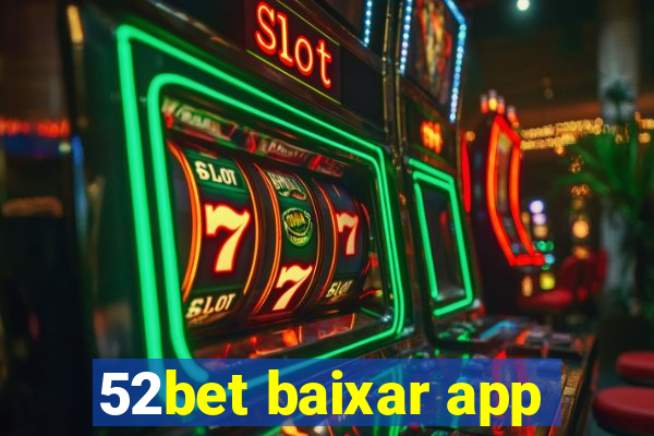 52bet baixar app